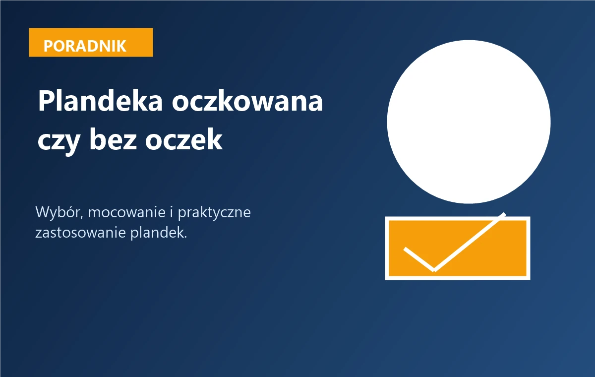 Plandeka oczkowana czy bez oczek?