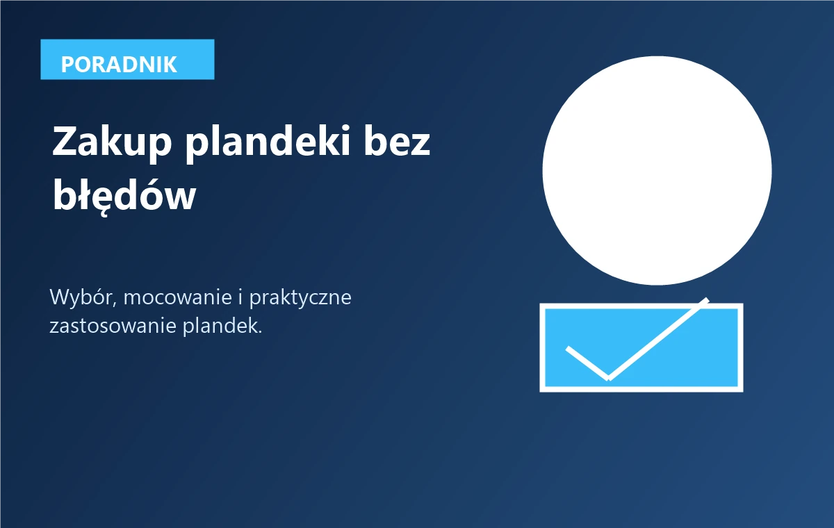 Na co zwrócić uwagę przy zakupie plandeki