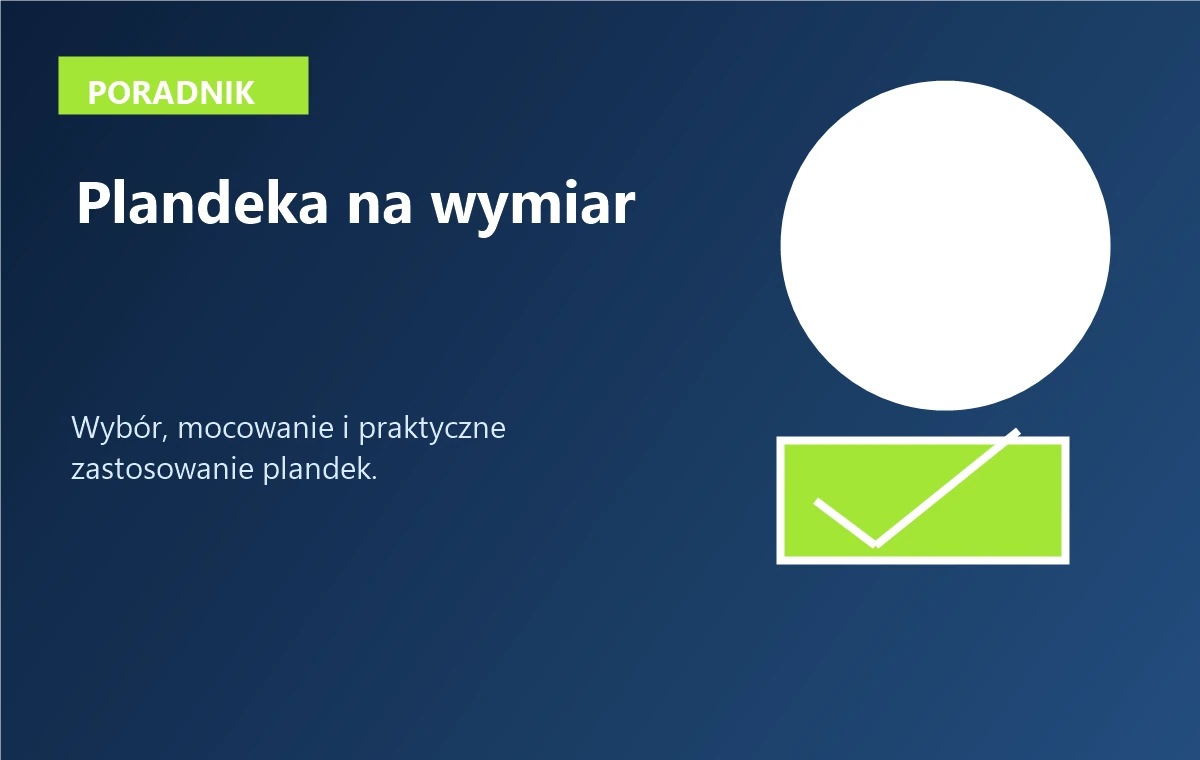 Jak dobrać gotowy rozmiar plandeki